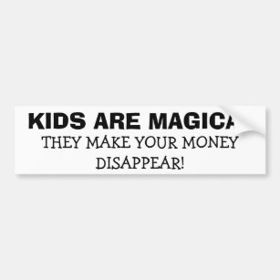 Kinder sind magisch - Geld verschwindet Autoaufkleber