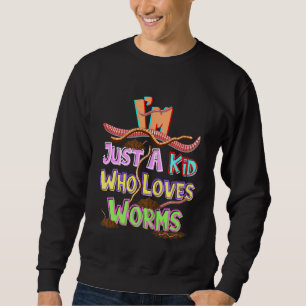 Kinder sind nur ein Kind, das Würmer Night Crawler Sweatshirt