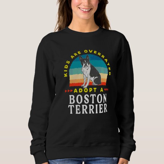 Kinder sind überbewertet Adoptiere einen Boston Te Sweatshirt (Vorderseite)