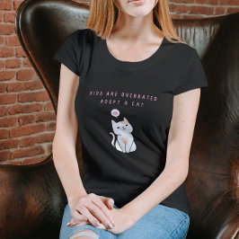 Kinder sind überbewertet - eine Katze Adoptiert T-Shirt