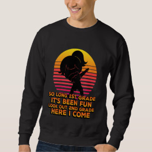 Kinder so lange 1. Klasse es ist Spaß geworden Aus Sweatshirt