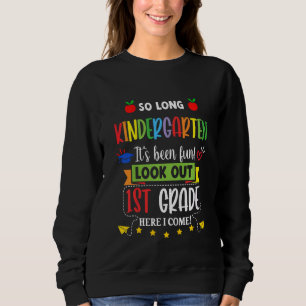 Kinder so lange Kindergarten 1. Klasse hier komme  Sweatshirt