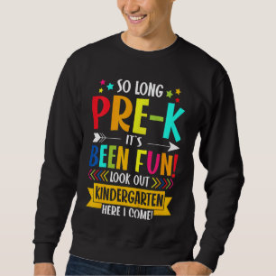 Kinder, so lange vor dem Kindergarten hier bin ich Sweatshirt