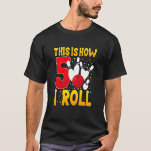 Kinder So Roll ich 5 glückliche 5. Geburtstag Bowl T-Shirt