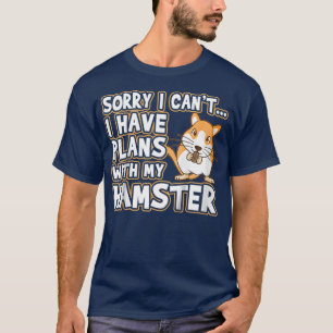 Kinder Sorry, dass ich keine Pläne mit meinem Hams T-Shirt