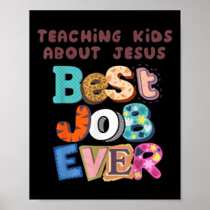 Kinder über Jesus unterrichten ist der beste Job ü Poster