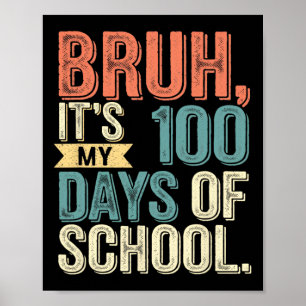 Kinder und Jungen Bruh, das sind meine 100 Tage Sc Poster