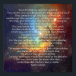 Kinder von Kahlil Gibran Poster<br><div class="desc">Deine Kinder sind nicht deine Kinder. Sie sind die Söhne und Töchter des Lebens, die sich selbst sehnen. Sie kommen durch dich, aber nicht von dir, und obwohl sie bei dir sind, gehören sie doch nicht dir. Du kannst ihnen deine Liebe geben, aber nicht deine Gedanken. Denn sie haben ihre...</div>