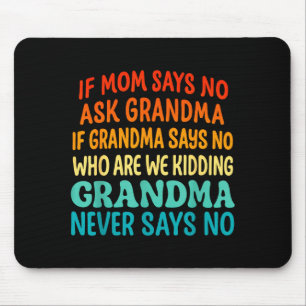 Kinder Wenn Mama Nein Sagt Frag Oma Lustig Geliebt Mousepad