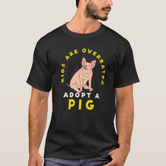 Kinder werden überbewertet adoptiert als Schweinef T-Shirt (Vorderseite)