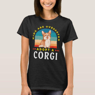 Kinder werden überbewertet adoptiert ein Corgi DIN T-Shirt