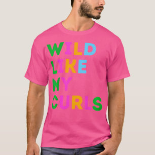 Kinder wild wie meine Curls Kleinkind Shirt für Mä