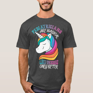 Kinderarzt wie Unicorns Pädiatrie T-Shirt