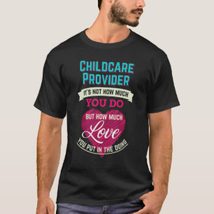 Kinderbetreuer Tagesstätte T-Shirt Liebe Was Du Tu