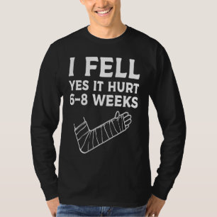 Kindererholung gebrochener Arm Ich fiel Ja Es hat T-Shirt