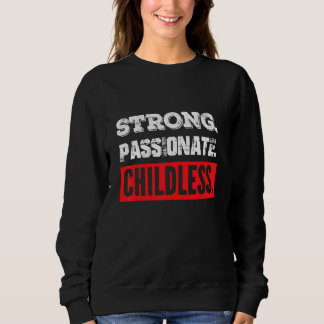 Kinderfrei Stark Leidenschaftlich Kinderlos Sweatshirt