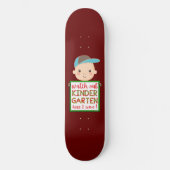 KINDERGARTEN HIER SEHEN, KOMME ICH niedlich lustig Skateboard (Vorderseite)