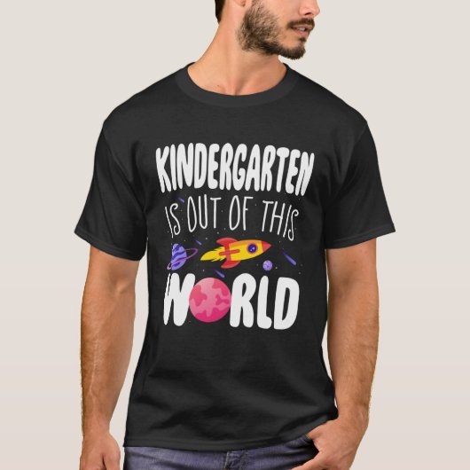 Kindergarten is Out of This World Teacher Apprecia T-Shirt (Vorderseite)