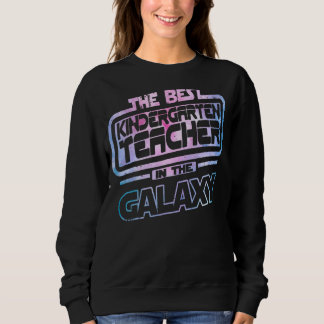 Kindergarten Lehrer am besten in der Galaxie Sweatshirt