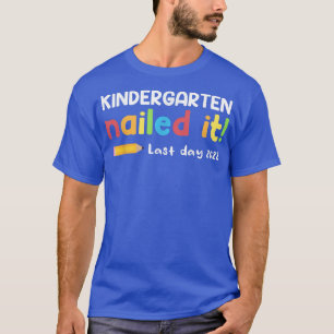 Kindergarten nagelte es letzten Tag 2022 Geschenk T-Shirt