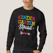 Kindergarten Squad Teacher Student Kid Back To Sc Sweatshirt (Vorderseite)