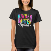 Kindergarten Squad Tie Dye Team Kindergarten Teach T-Shirt (Vorderseite)