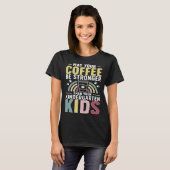 Kindergarten Teacher Coffee Kindergarten Teaching T-Shirt (Vorne ganz)