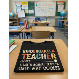 Kindergarten Teacher Definition - Funny T-Shirt