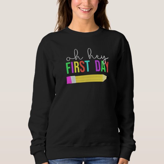 Kindergarten Teacher First Day Of School Quote Sweatshirt (Vorderseite)