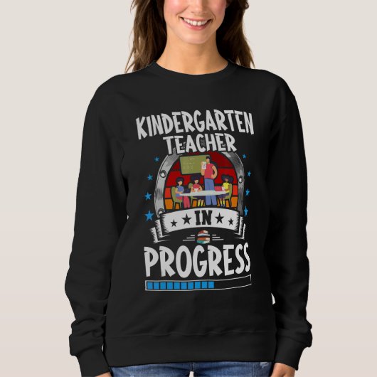Kindergarten Teacher In Progress Trainee Student Sweatshirt (Vorderseite)