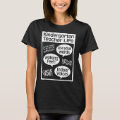 Kindergarten Teacher Life - Funny Classroom Quotes T-Shirt (Vorderseite)