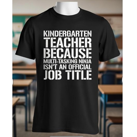 Kindergarten Teacher Multitasking Ninja Funny Gift T-Shirt