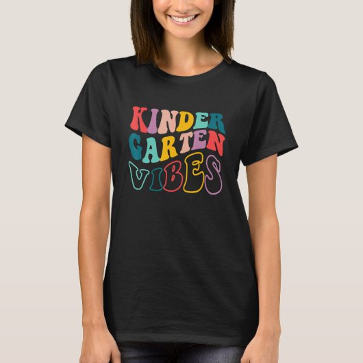 Kindergarten Vibes First Day Back To School Teache T-Shirt (Vorderseite)