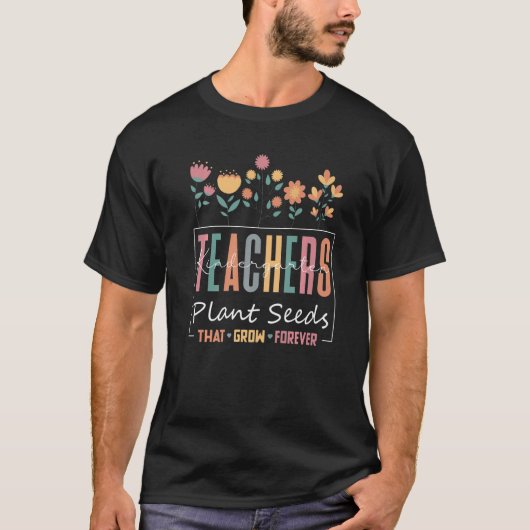 Kindergartenlehrer Pflanze Saatgut, das ewig wächs T-Shirt (Vorderseite)