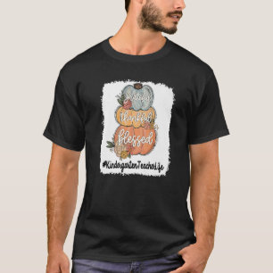 Kindergartenteacherlife Grateful Thankful Blessed T-Shirt