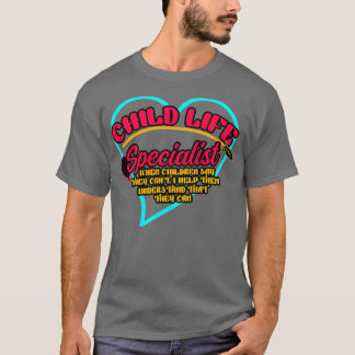 Kinderleben-Spezialist, wenn Kinder sagen, sie kön T-Shirt