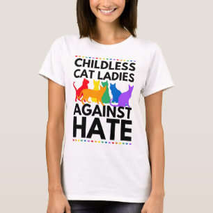Kinderlose Cat Ladys against Hate Abstimmung für K T-Shirt