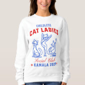 Kinderlose Cat Ladys for Kamala 2024 Wahl Sweatshirt (Vorderseite)