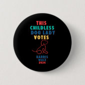 Kinderlose Hündin Lady Votes Kamala - Harris WaLzh Button (Vorderseite)