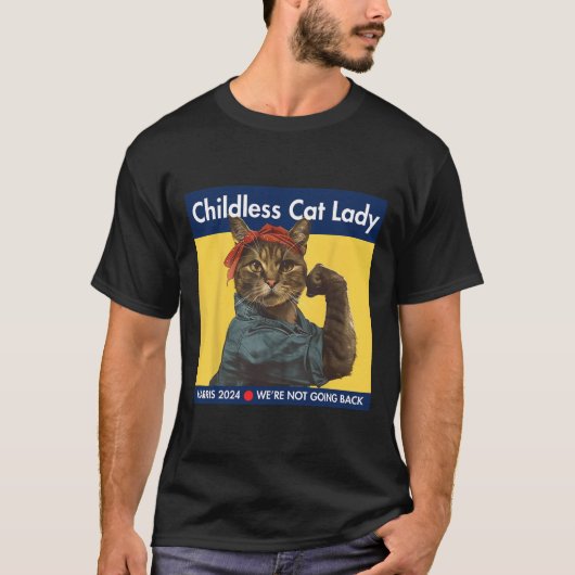 Kinderlose Katze Lady Harris 2024 Wir gehen nicht  T-Shirt (Vorderseite)