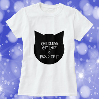 Kinderlose Katze Lady und Stolz darauf T-Shirt
