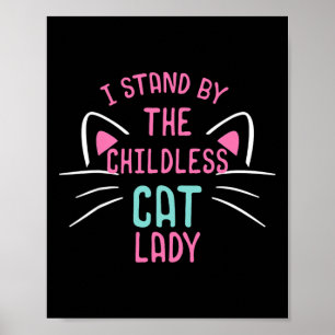 Kinderlose Katzen Damen Stand Poster