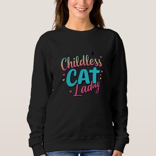 Kinderlose Katzen-Lady" FrauenSweatshirt Sweatshirt (Vorderseite)