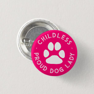 Kinderloser Stolz Hund Lady niedlicher Hundepah pi Button