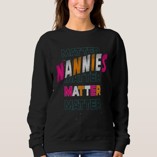 Kindermädchen sind wichtig für Oma Großmutter Sweatshirt (Vorderseite)