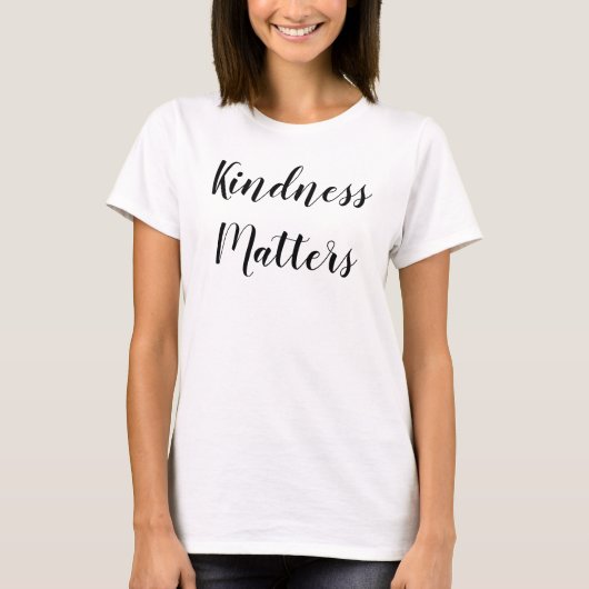 Kindess Matches T-Shirt (Vorderseite)
