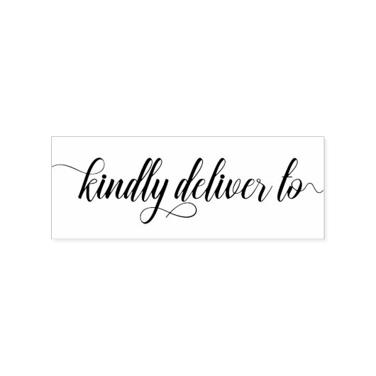 Kindly Deliver to - script Gummistempel (Prägung)