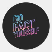Kindly Go Fact Yourself Funny Cyber Vibes Slogan S Runder Aufkleber (Vorderseite)