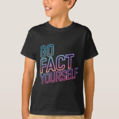 Kindly Go Fact Yourself Funny Cyber Vibes Slogan S T-Shirt (Vorderseite)