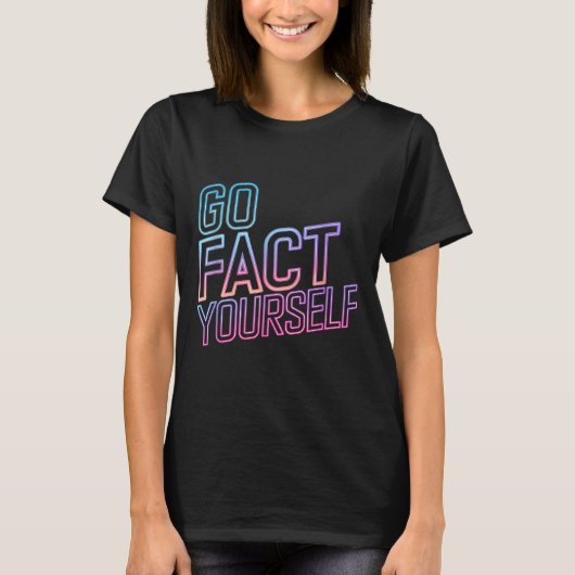Kindly Go Fact Yourself Funny Cyber Vibes Slogan S T-Shirt (Vorderseite)
